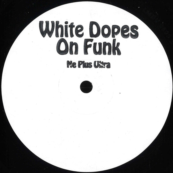 White Dopes On Funk – Ne Plus Ultra EP