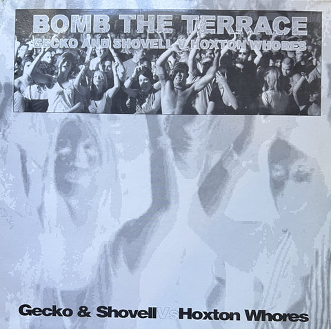 Gecko & Shovell Vs. Hoxton Whores - Bomb The Terrace (12", W/Lbl)