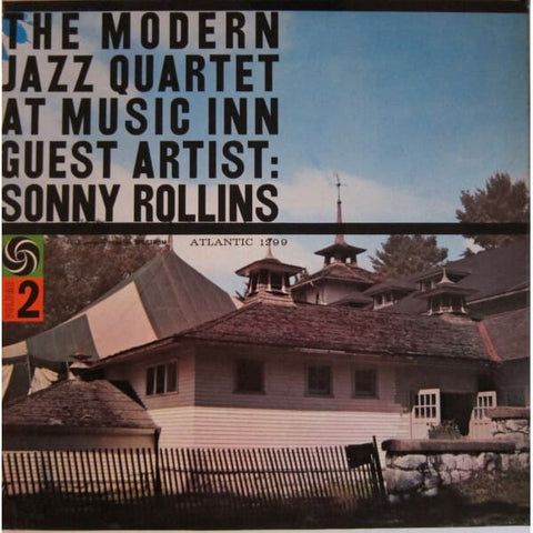 The Modern Jazz Quartet Guest Artist: Sonny Rollins – The Modern Jazz Quartet At Music Inn — Volume 2