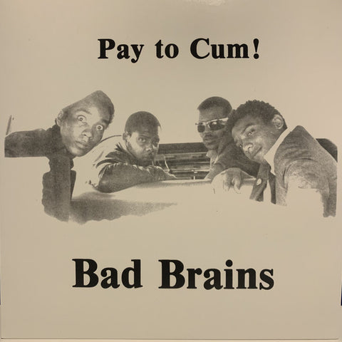 Bad Brains ‎– Pay to Cum!