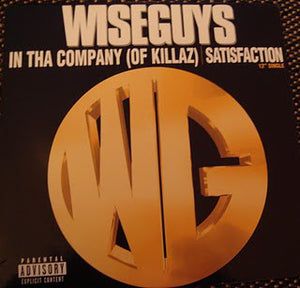 Wise Guys ‎– Satisfaction / In Tha Company (Of Killaz)