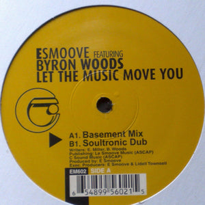 E-Smoove Featuring Byron Woods ‎– Let The Music Move You